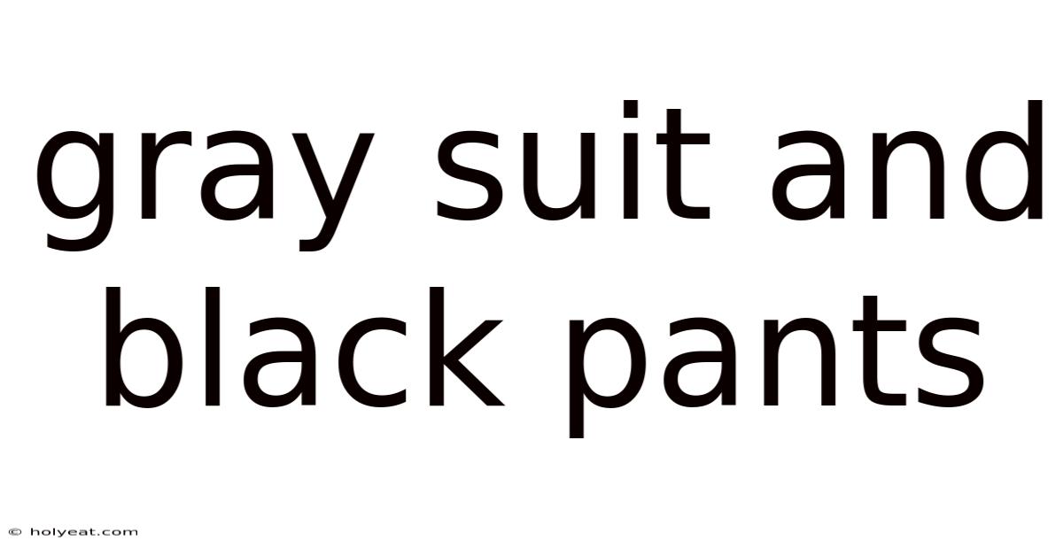 Gray Suit And Black Pants