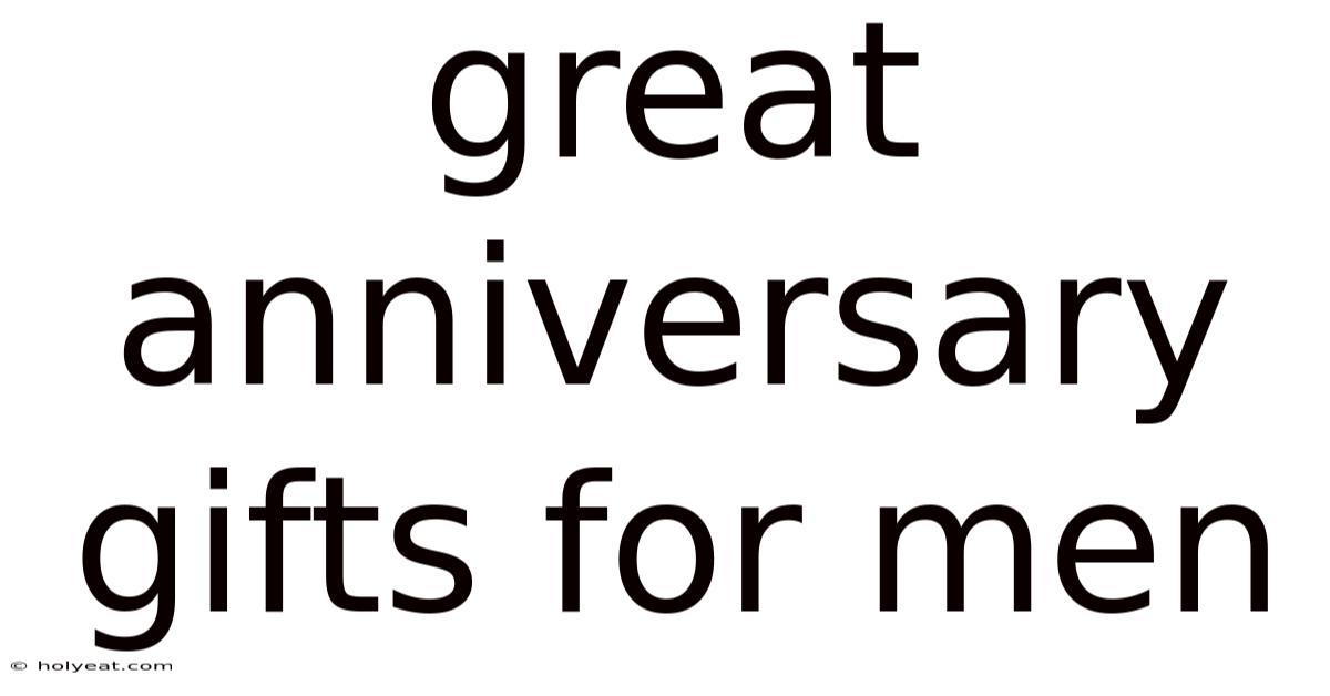 Great Anniversary Gifts For Men