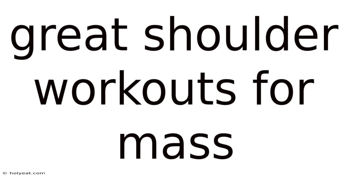 Great Shoulder Workouts For Mass