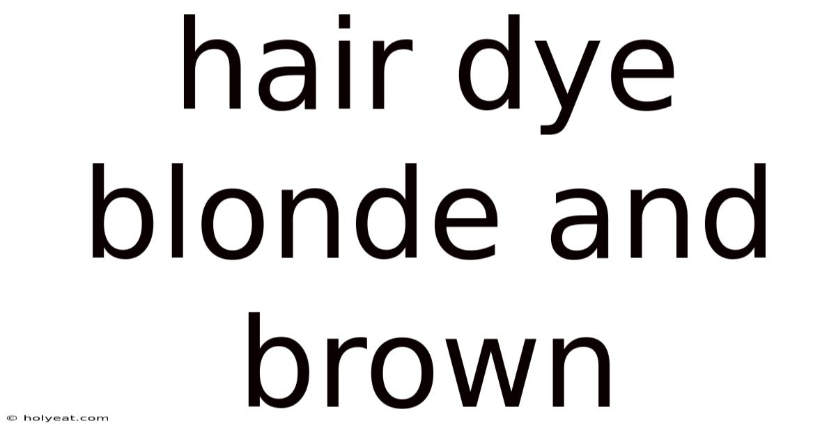 Hair Dye Blonde And Brown