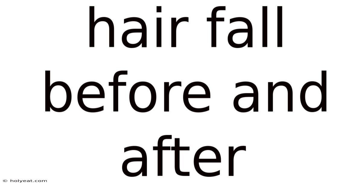 Hair Fall Before And After