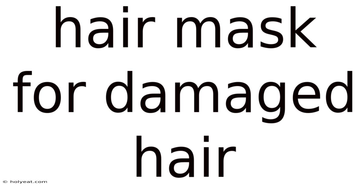 Hair Mask For Damaged Hair