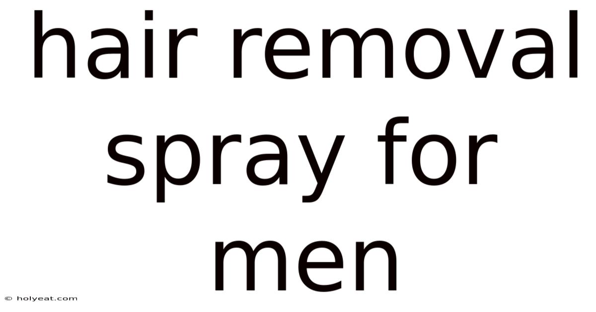 Hair Removal Spray For Men