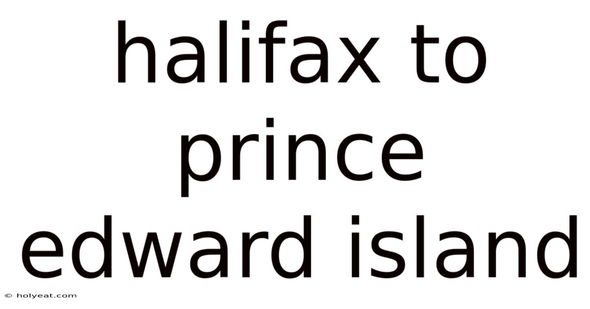 Halifax To Prince Edward Island