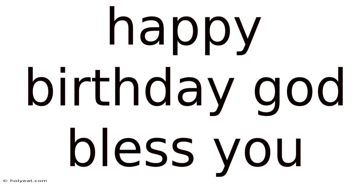 Happy Birthday God Bless You