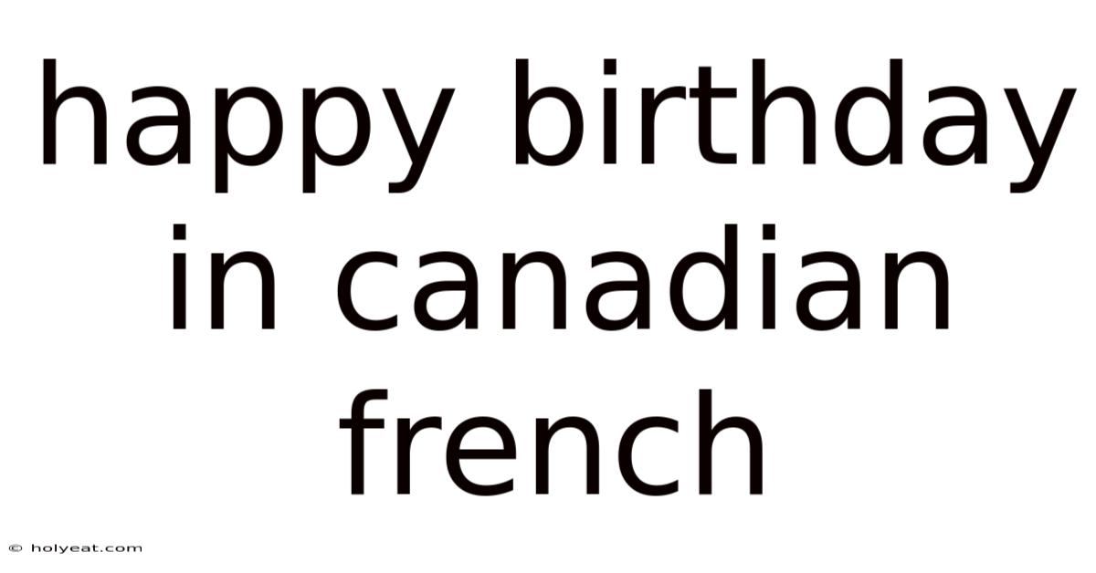 Happy Birthday In Canadian French