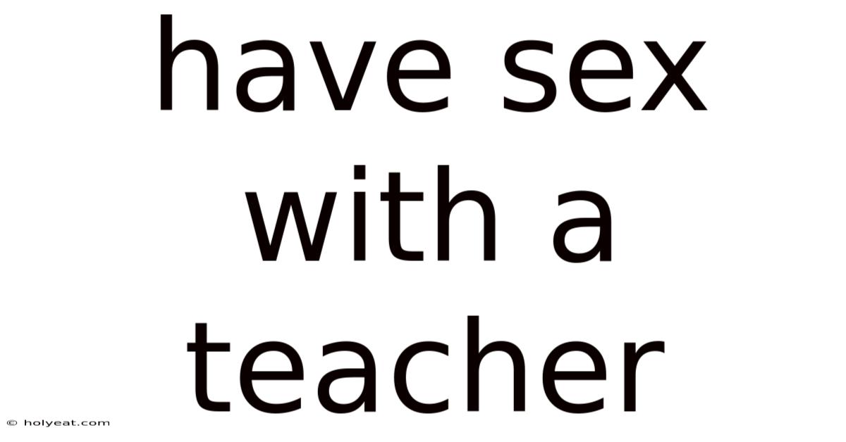 Have Sex With A Teacher