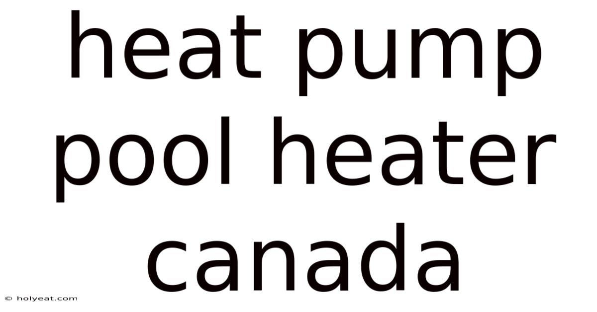 Heat Pump Pool Heater Canada