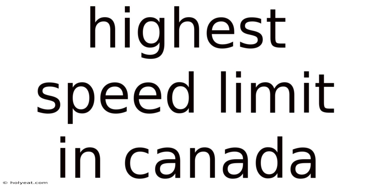 Highest Speed Limit In Canada
