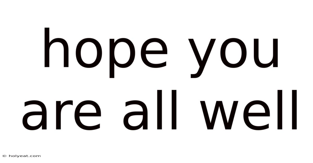 Hope You Are All Well