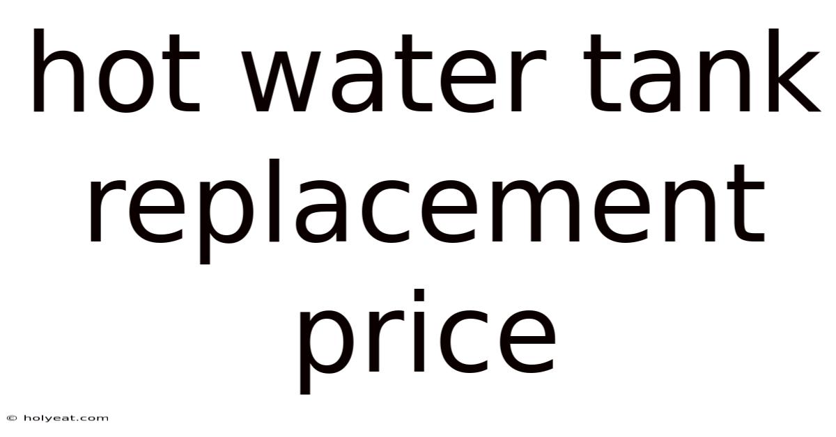 Hot Water Tank Replacement Price