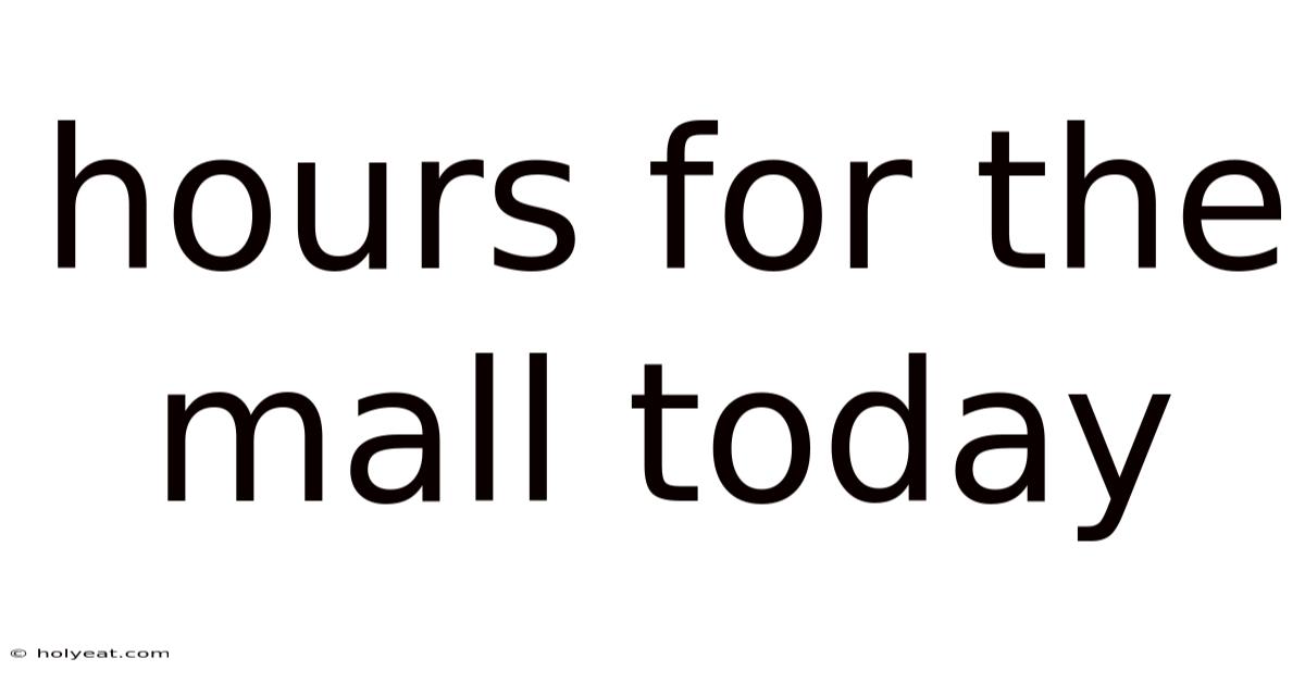 Hours For The Mall Today