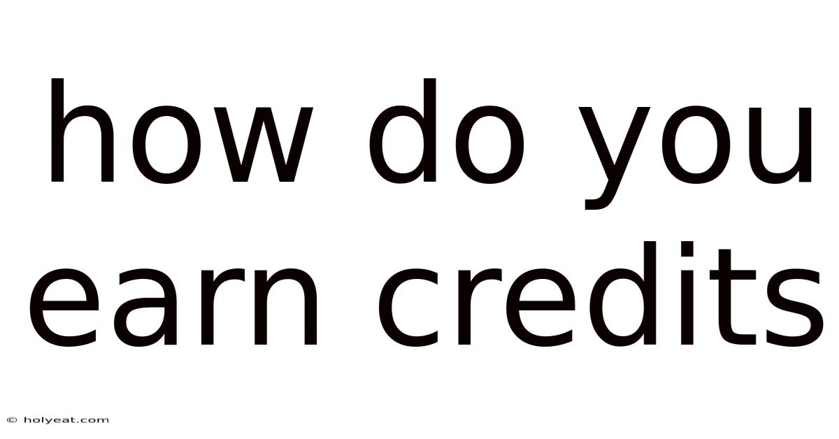 How Do You Earn Credits