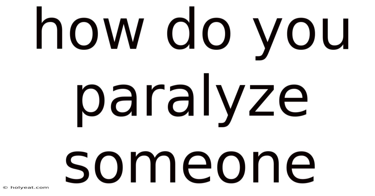 How Do You Paralyze Someone