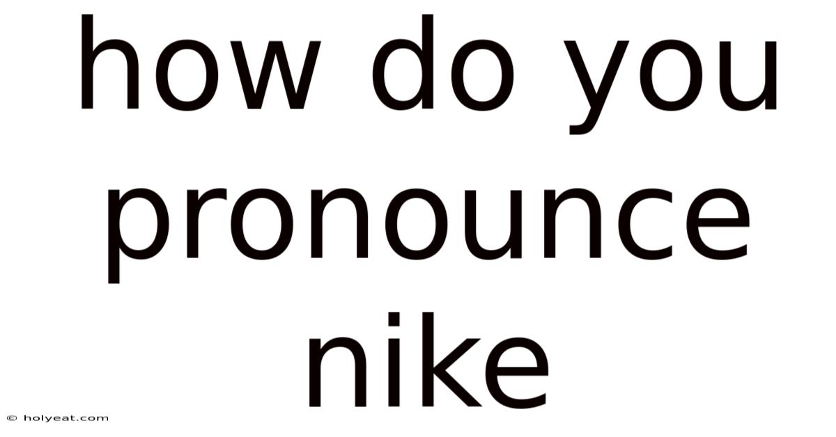 How Do You Pronounce Nike