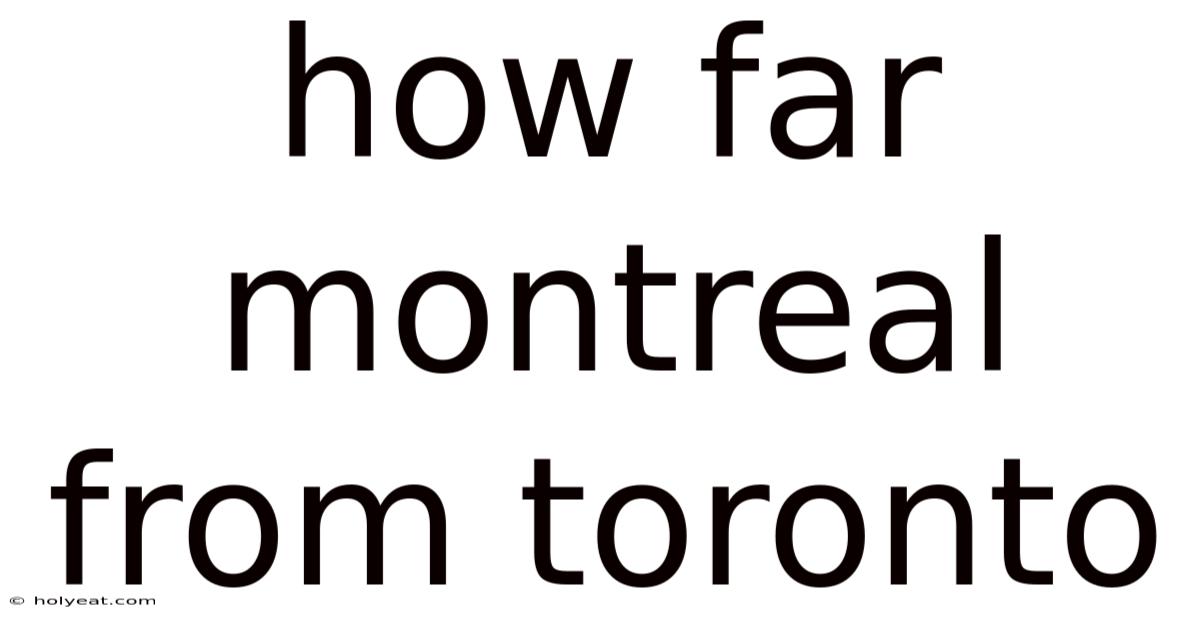 How Far Montreal From Toronto