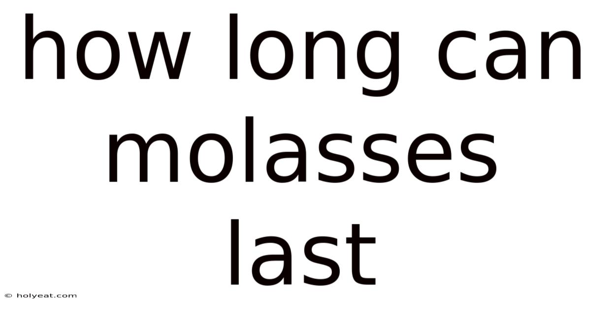 How Long Can Molasses Last