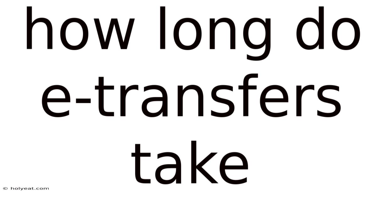 How Long Do E-transfers Take