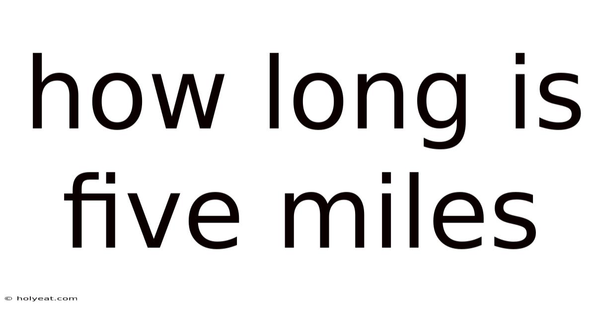 How Long Is Five Miles