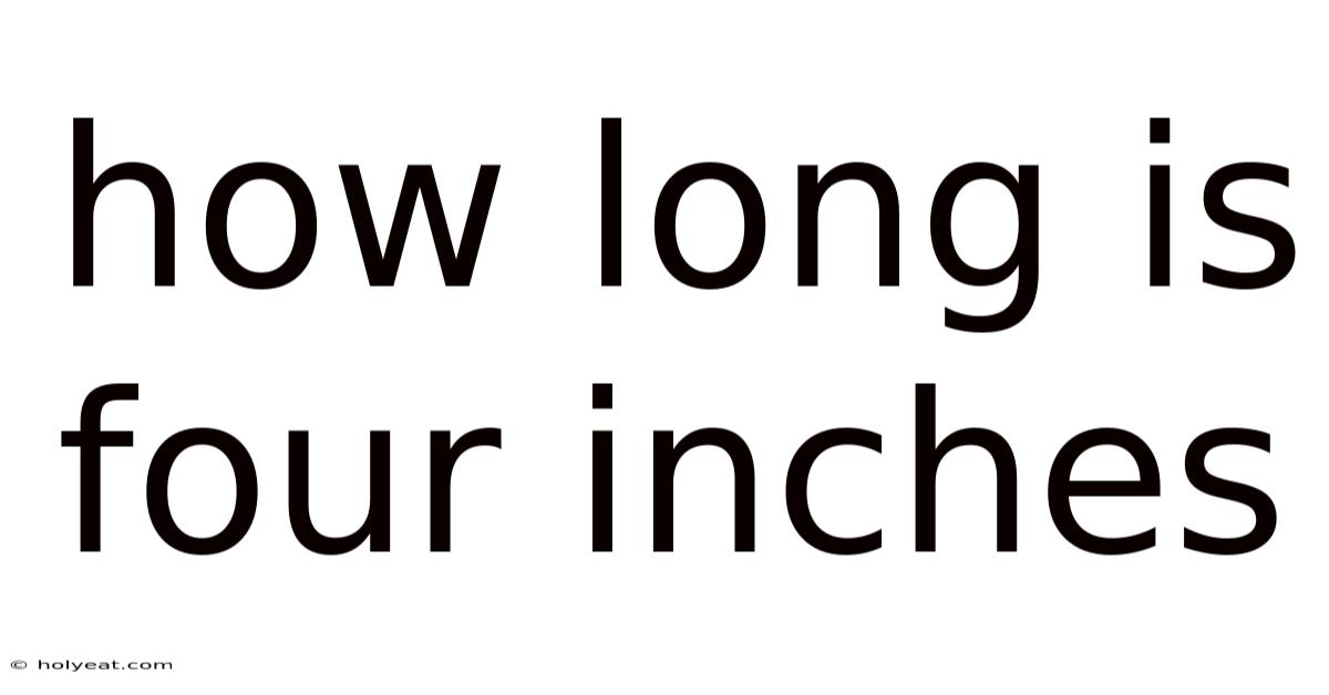 How Long Is Four Inches