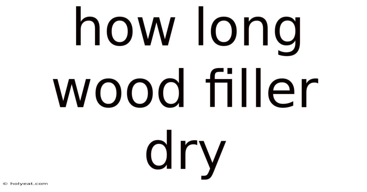 How Long Wood Filler Dry