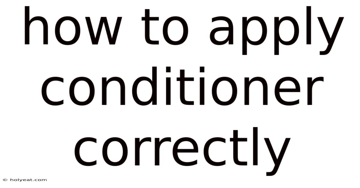 How To Apply Conditioner Correctly