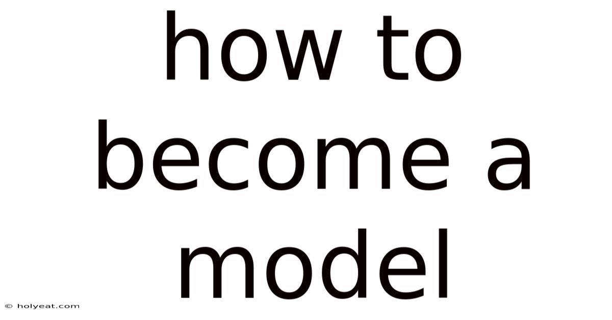 How To Become A Model