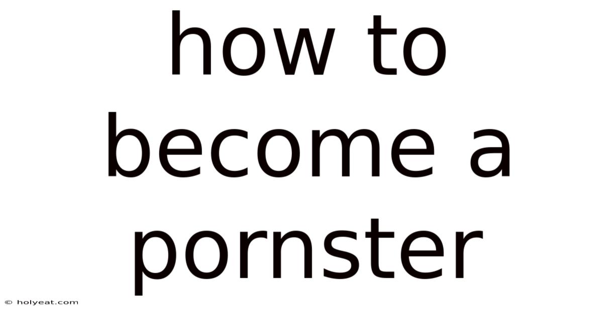 How To Become A Pornster