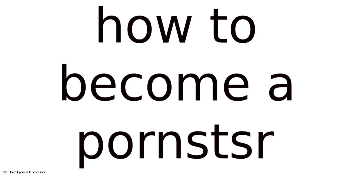 How To Become A Pornstsr