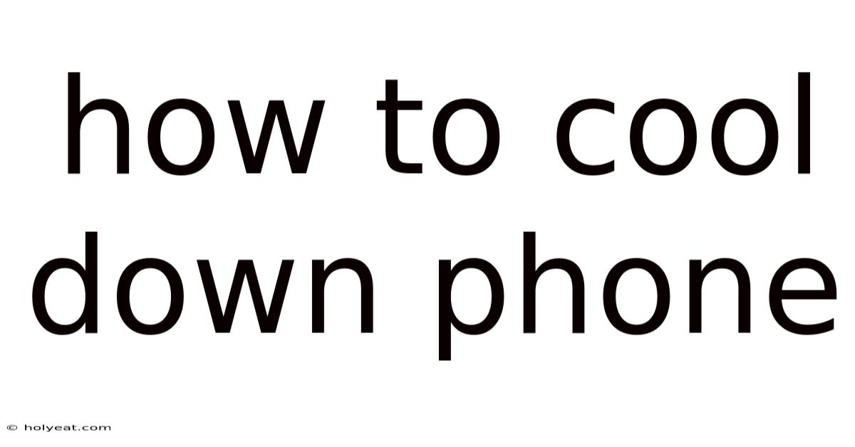 How To Cool Down Phone
