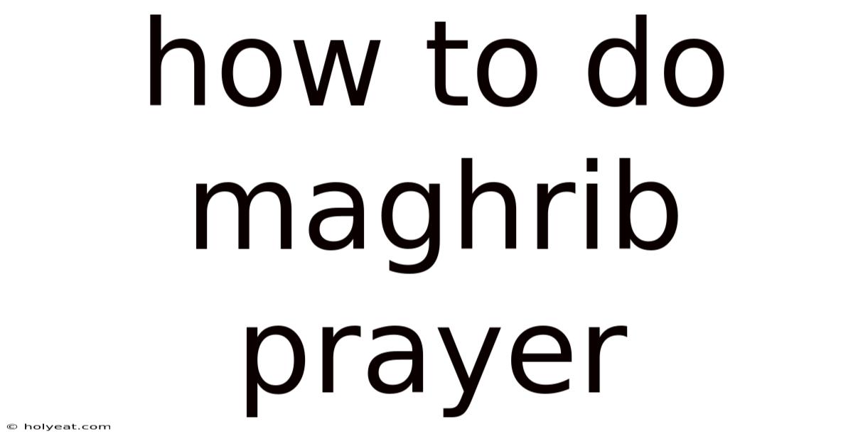 How To Do Maghrib Prayer