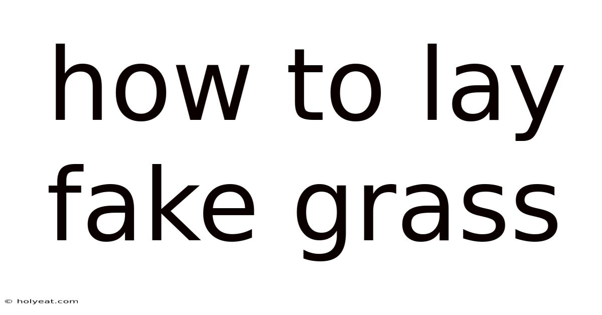 How To Lay Fake Grass