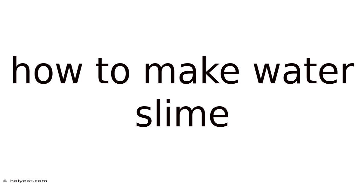 How To Make Water Slime