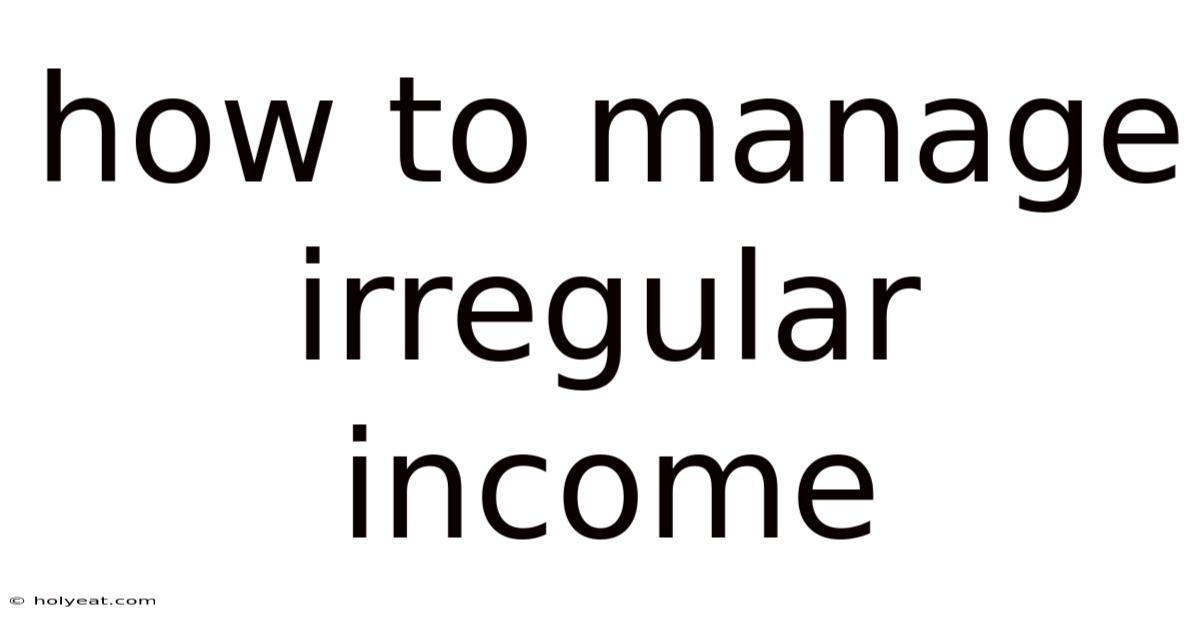 How To Manage Irregular Income