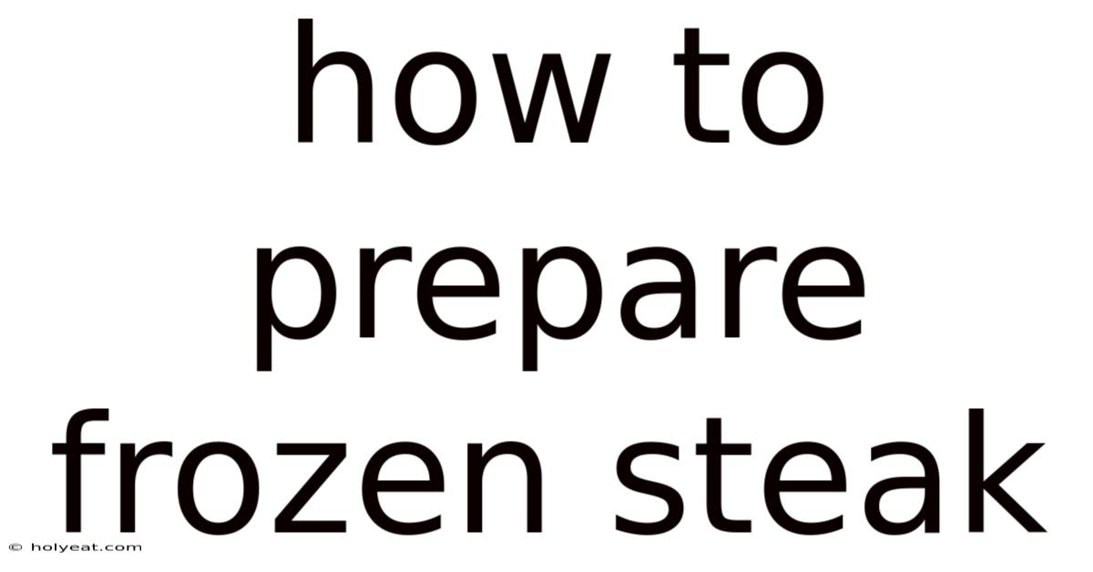 How To Prepare Frozen Steak