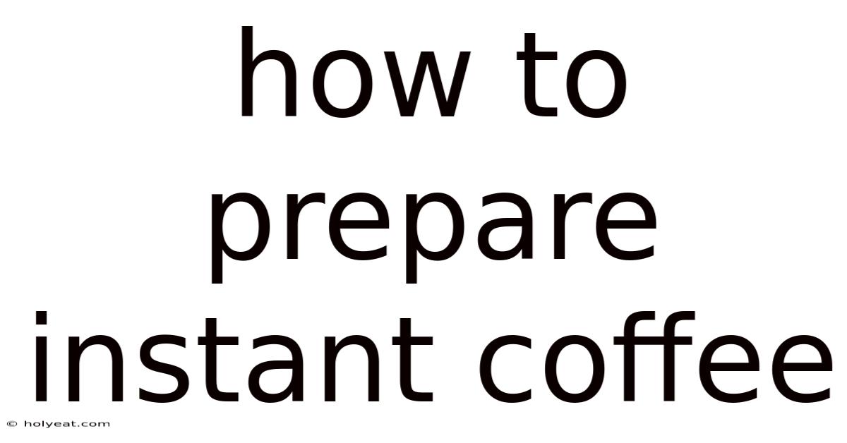 How To Prepare Instant Coffee