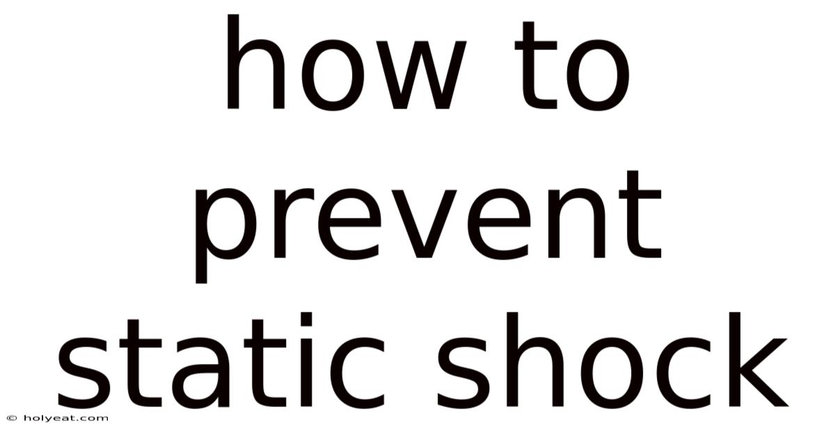 How To Prevent Static Shock