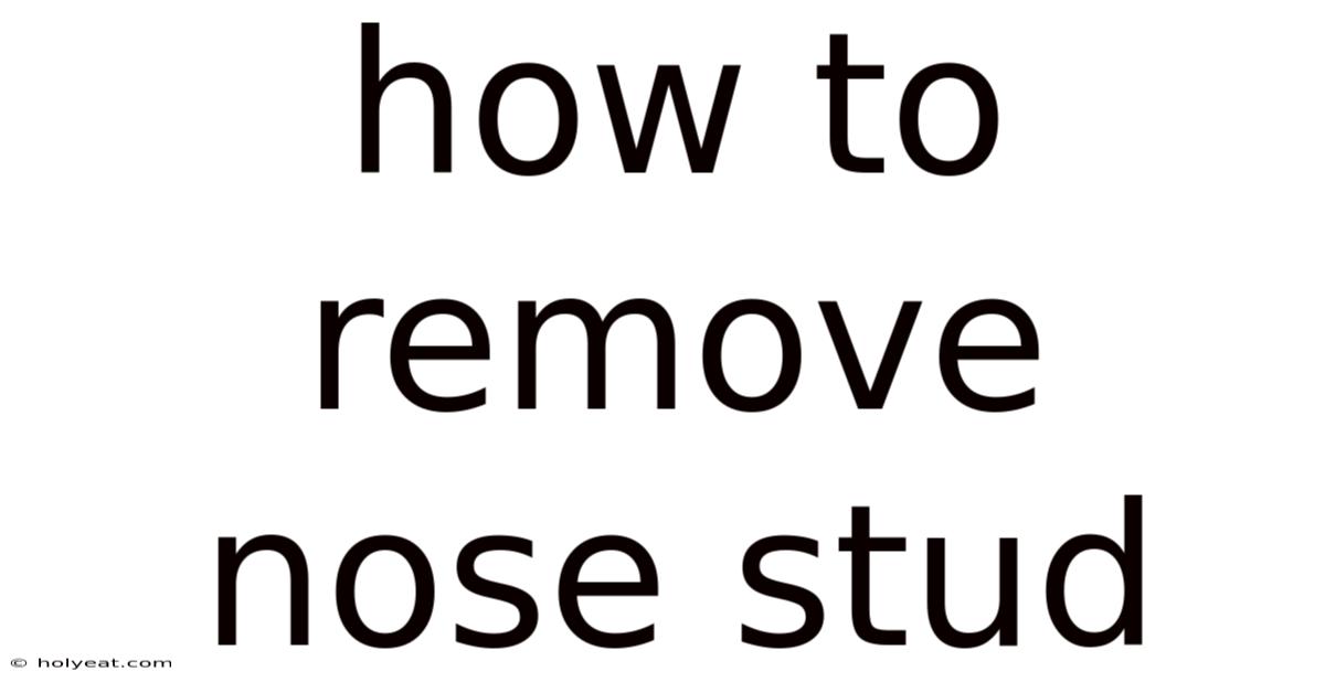 How To Remove Nose Stud