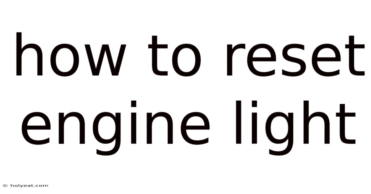 How To Reset Engine Light