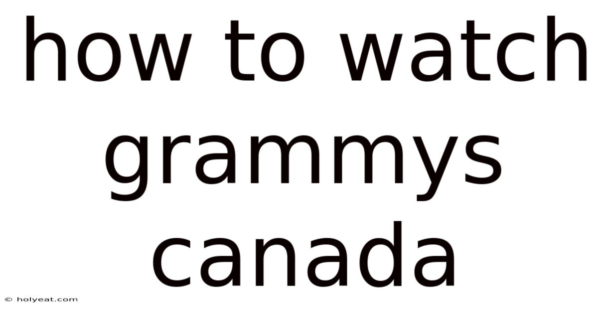 How To Watch Grammys Canada