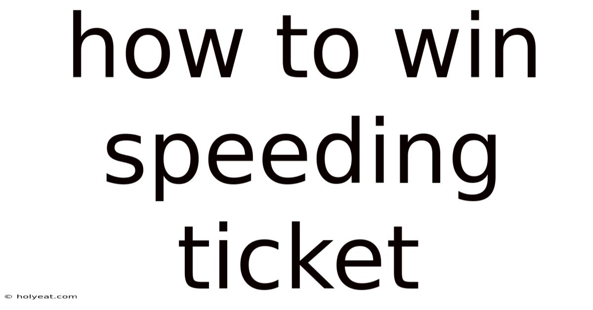 How To Win Speeding Ticket