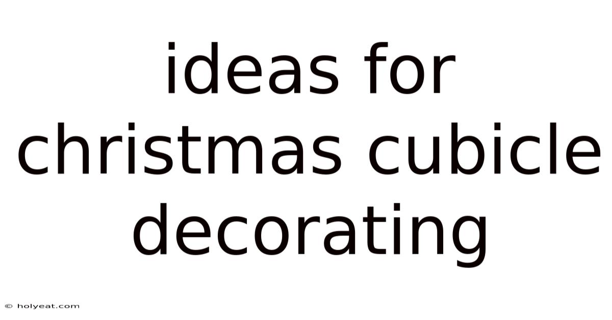 Ideas For Christmas Cubicle Decorating
