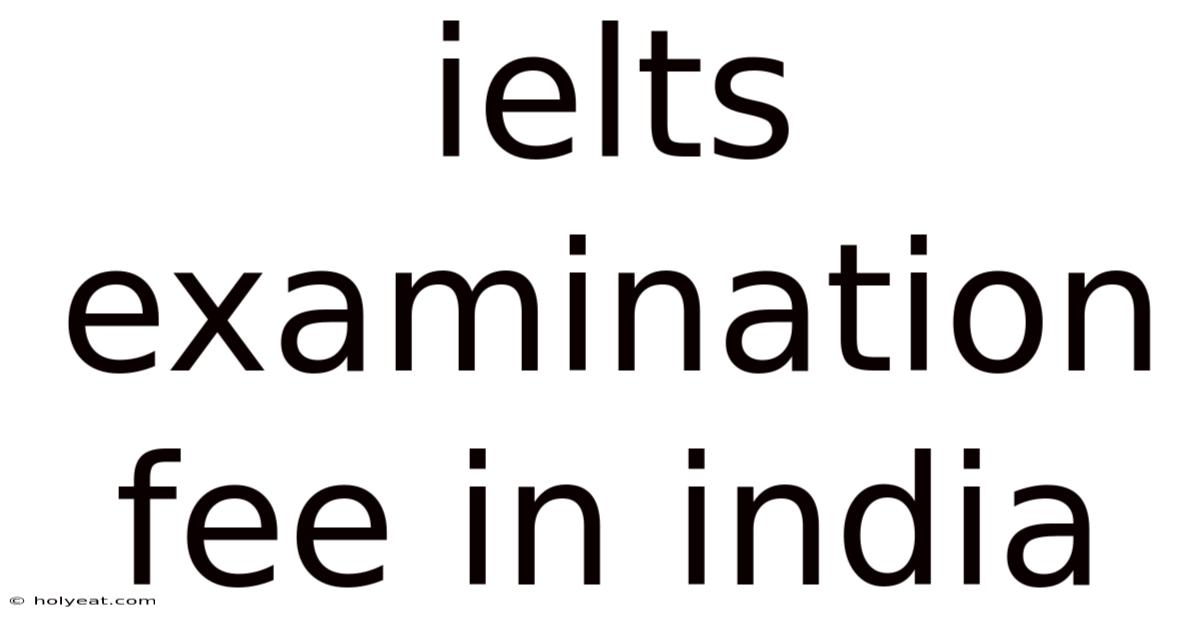 Ielts Examination Fee In India