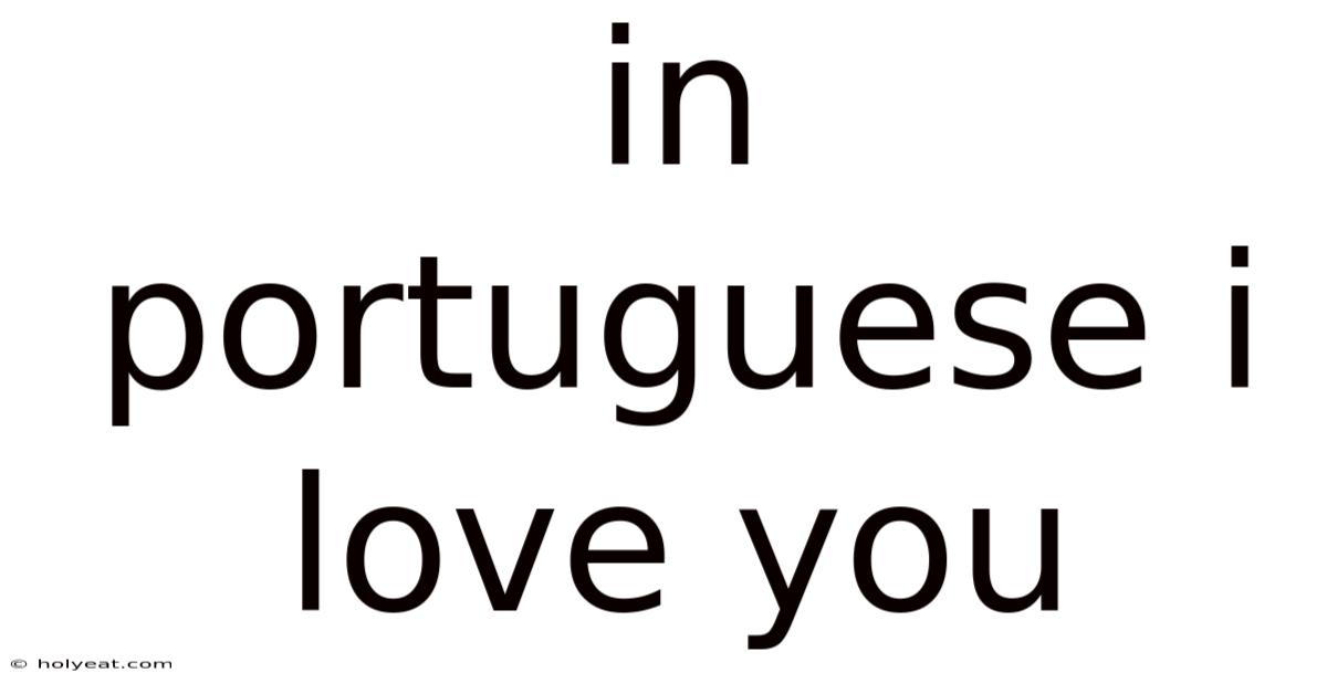 In Portuguese I Love You