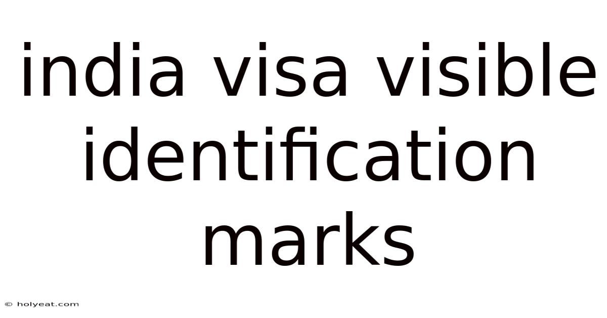 India Visa Visible Identification Marks