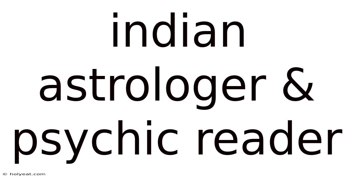 Indian Astrologer & Psychic Reader
