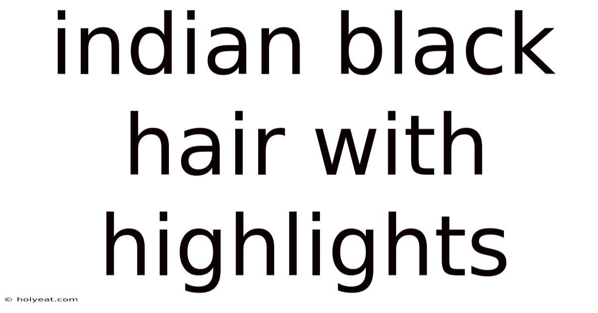Indian Black Hair With Highlights