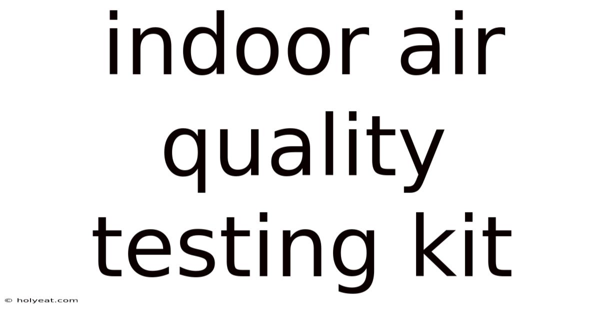 Indoor Air Quality Testing Kit