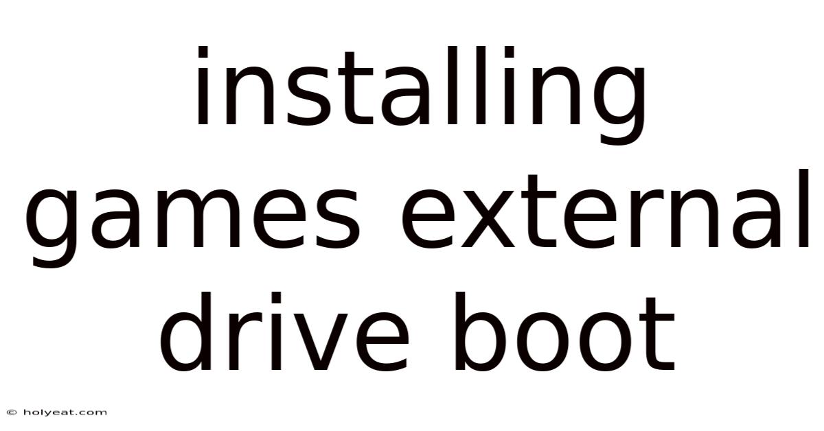 Installing Games External Drive Boot