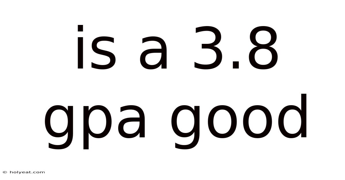 Is A 3.8 Gpa Good